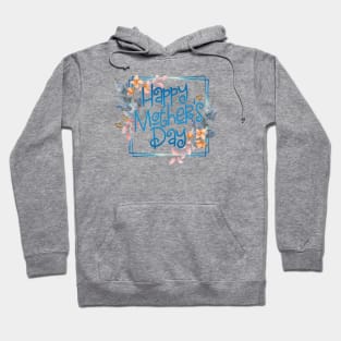 Elegant Happy Mother's Day Calligraphy with Floral Frame Hoodie